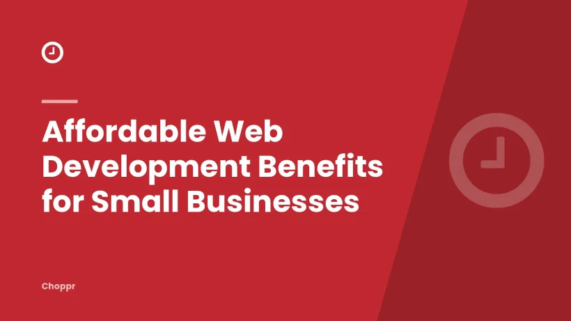 Affordable Web Development Benefits for Small Businesses
