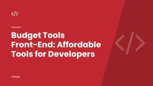 Budget Tools Front-End: Affordable Tools for Developers