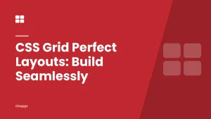 CSS Grid Perfect Layouts: Build Seamlessly