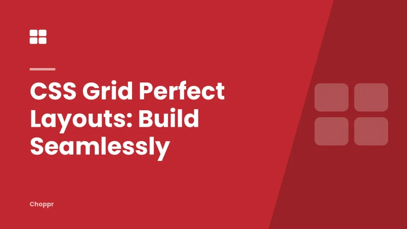 CSS Grid Perfect Layouts: Build Seamlessly