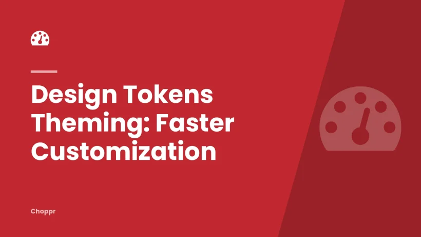 Design Tokens Theming: Faster Customization