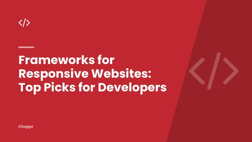 Frameworks for Responsive Websites: Top Picks for Developers