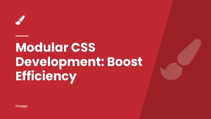Modular CSS Development: Boost Efficiency