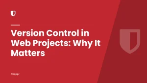 Version Control in Web Projects: Why It Matters